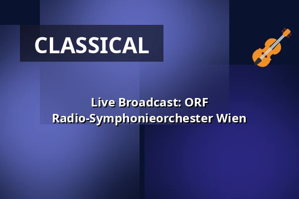 Live Broadcast: ORF Radio-Symphonieorchester Wien — Úřad městské části Brno-střed, Brno