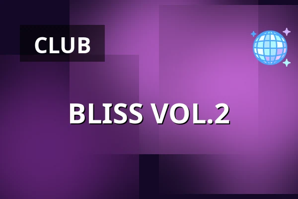BLISS VOL.2 — Cross Club, Prague