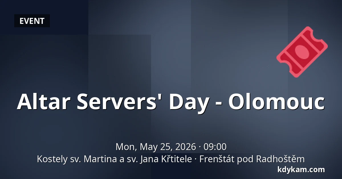 Altar Servers' Day - Olomouc — Churches of St. Martin and St. John the Baptist, Frenštát pod Radhoštěm