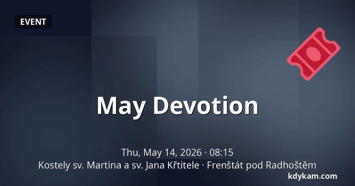 May Devotion — Churches of St. Martin and St. John the Baptist, Frenštát pod Radhoštěm