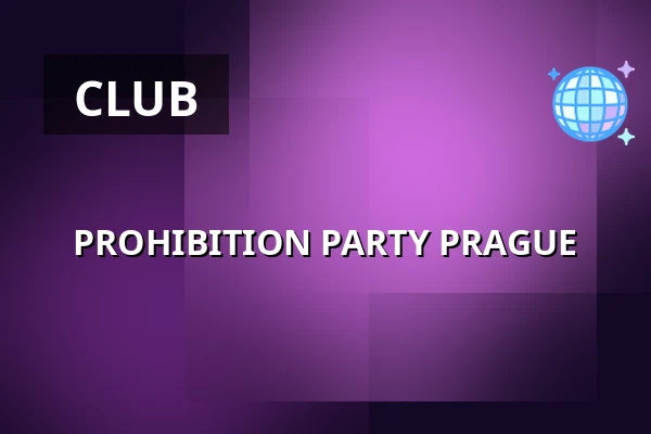 PROHIBITION PARTY PRAGUE — Palác Akropolis, Prague