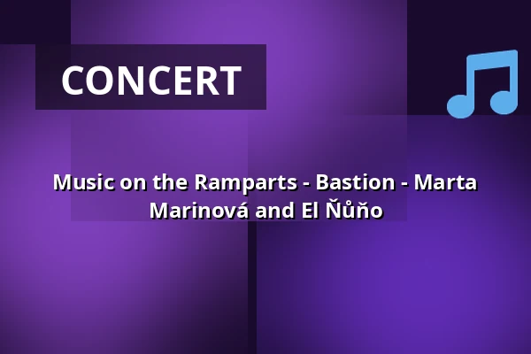 Music on the Ramparts - Bastion - Marta Marinová and El Ňůňo — Praha 2, Prague