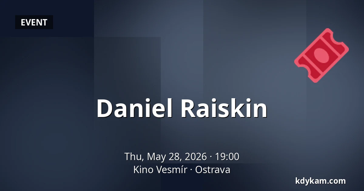 Daniel Raiskin — Kino Vesmír, Ostrava