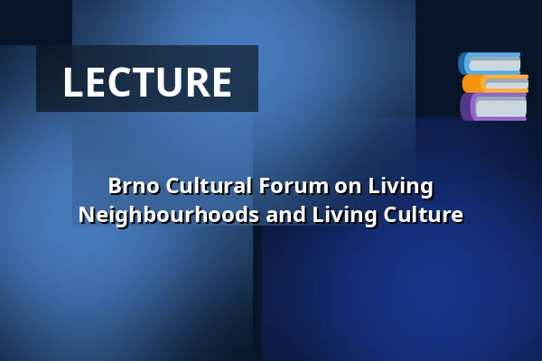 Brno Cultural Forum on Living Neighbourhoods and Living Culture — Slatina, Brno