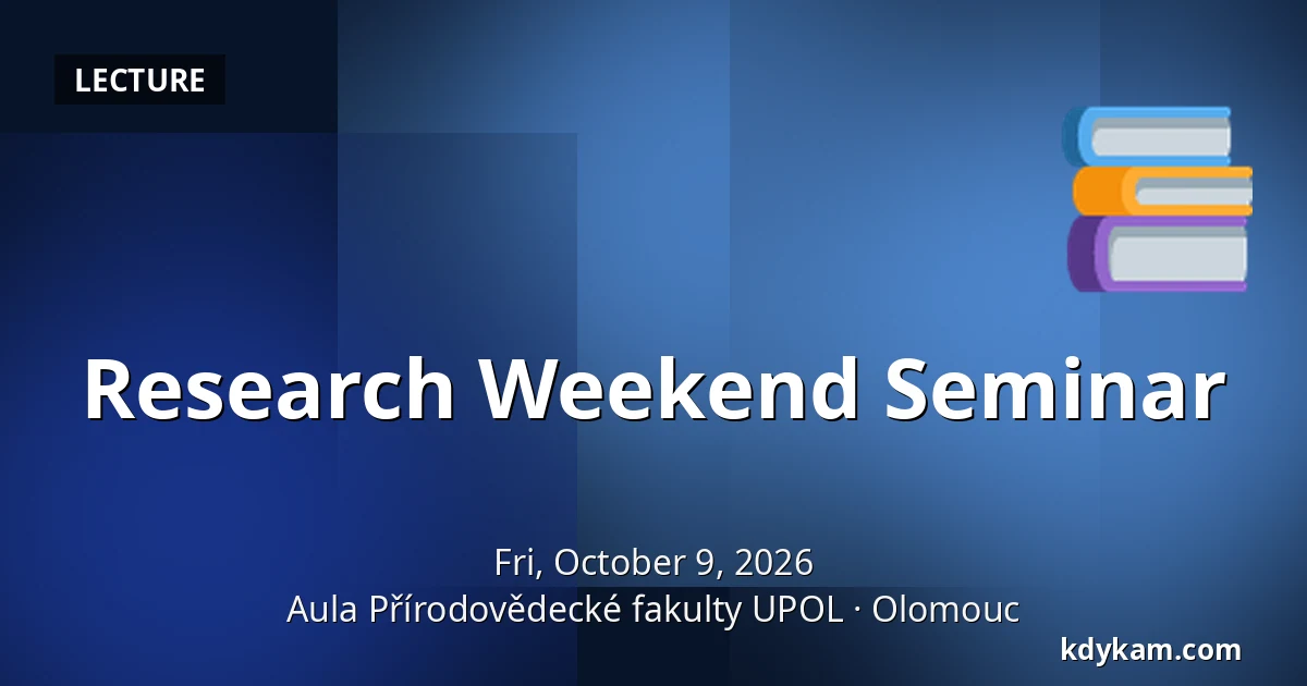 Research Weekend Seminar — Aula of the Faculty of Natural Sciences UPOL, Olomouc