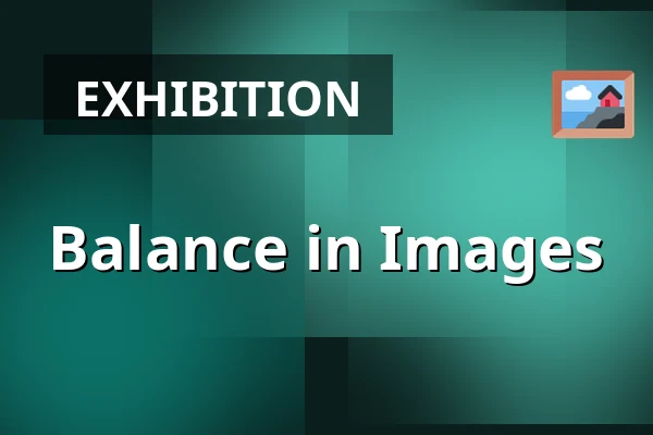 Balance in Images — Gočárova galerie, Pardubice