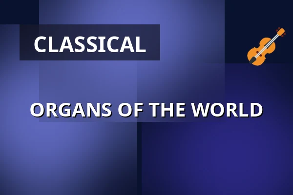 ORGANS OF THE WORLD — Komorní filharmonie Pardubice, Pardubice
