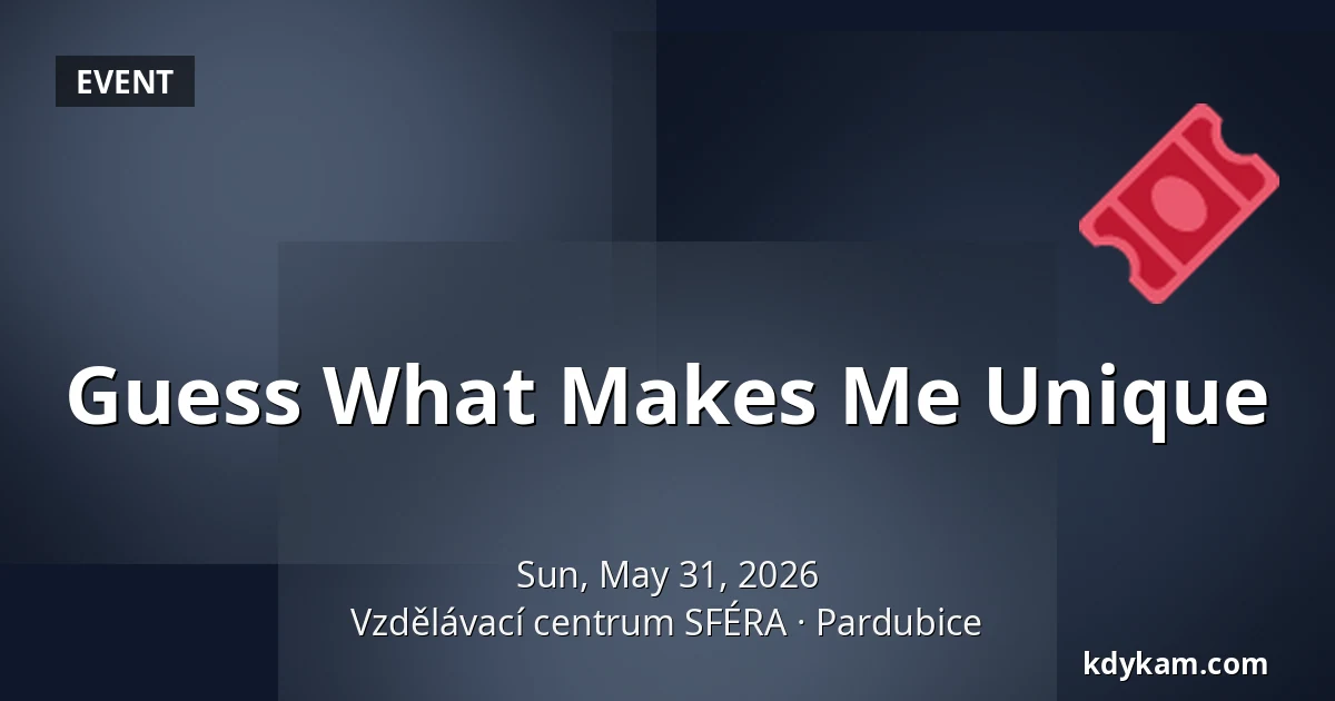 Guess What Makes Me Unique — SFÉRA Educational Centre, Pardubice