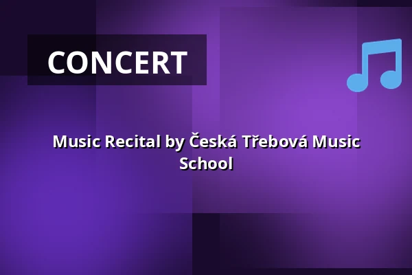Music Recital by Česká Třebová Music School — Kulturní centrum, Česká Třebová