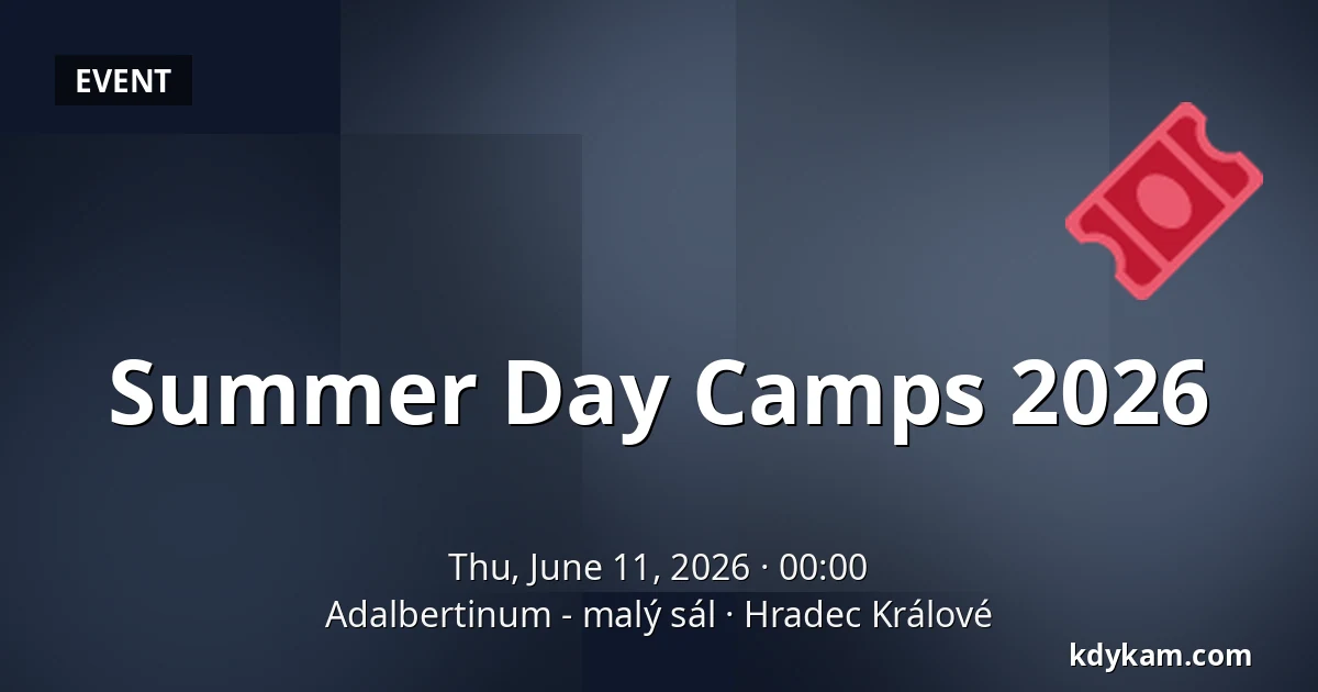 Summer Day Camps 2026 — Adalbertinum - Small Hall, Hradec Králové