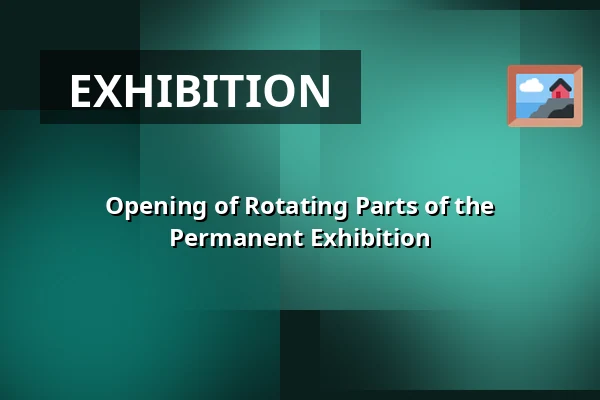 Opening of Rotating Parts of the Permanent Exhibition — Galerie moderního umění v Hradci Králové, Hradec Králové