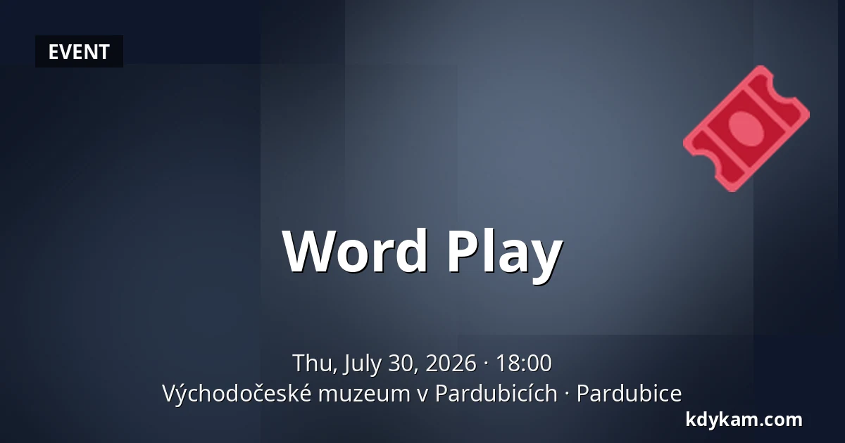 Word Play — East Bohemian Museum in Pardubice, Pardubice