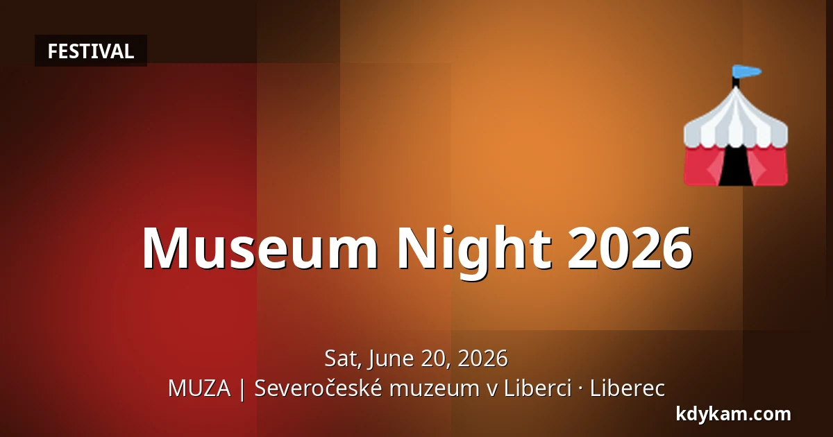 Museum Night 2026 — MUZA | North Bohemian Museum in Liberec, Liberec