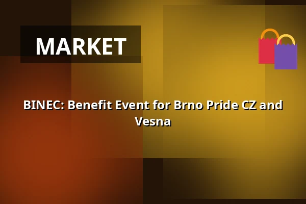 BINEC: Benefit Event for Brno Pride CZ and Vesna — Vesna, Brno