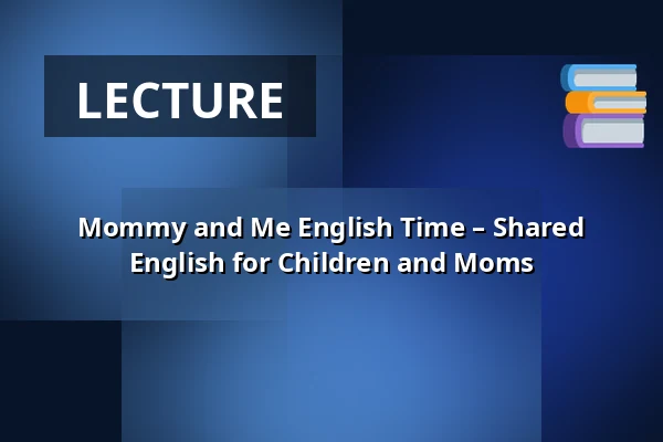 Mommy and Me English Time – Shared English for Children and Moms — Vesna, Brno