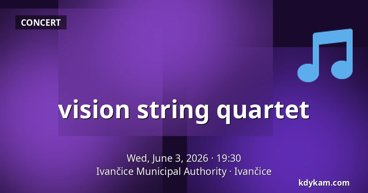vision string quartet — Ivančice Municipal Authority, Ivančice