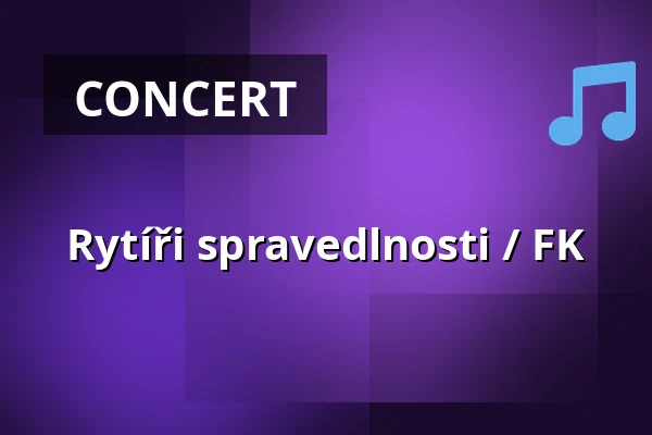 Rytíři spravedlnosti / FK — Měšťanská beseda, Pilsen