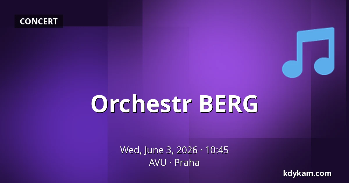 Orchestr BERG — AVU, Prague