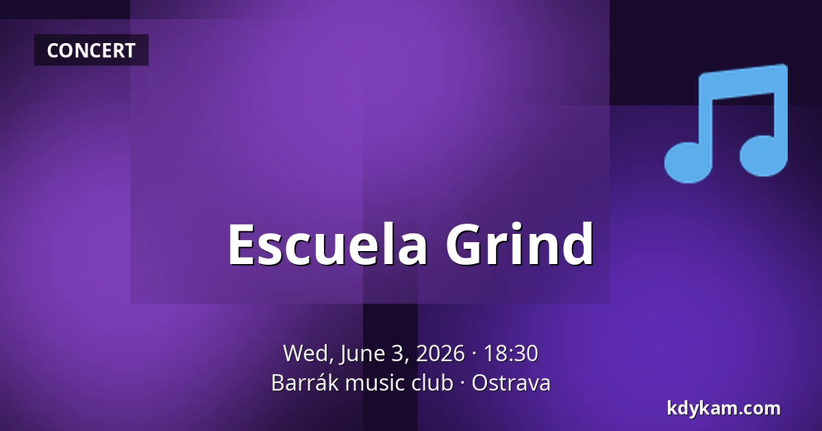 Escuela Grind — BARRÁK music club, Ostrava