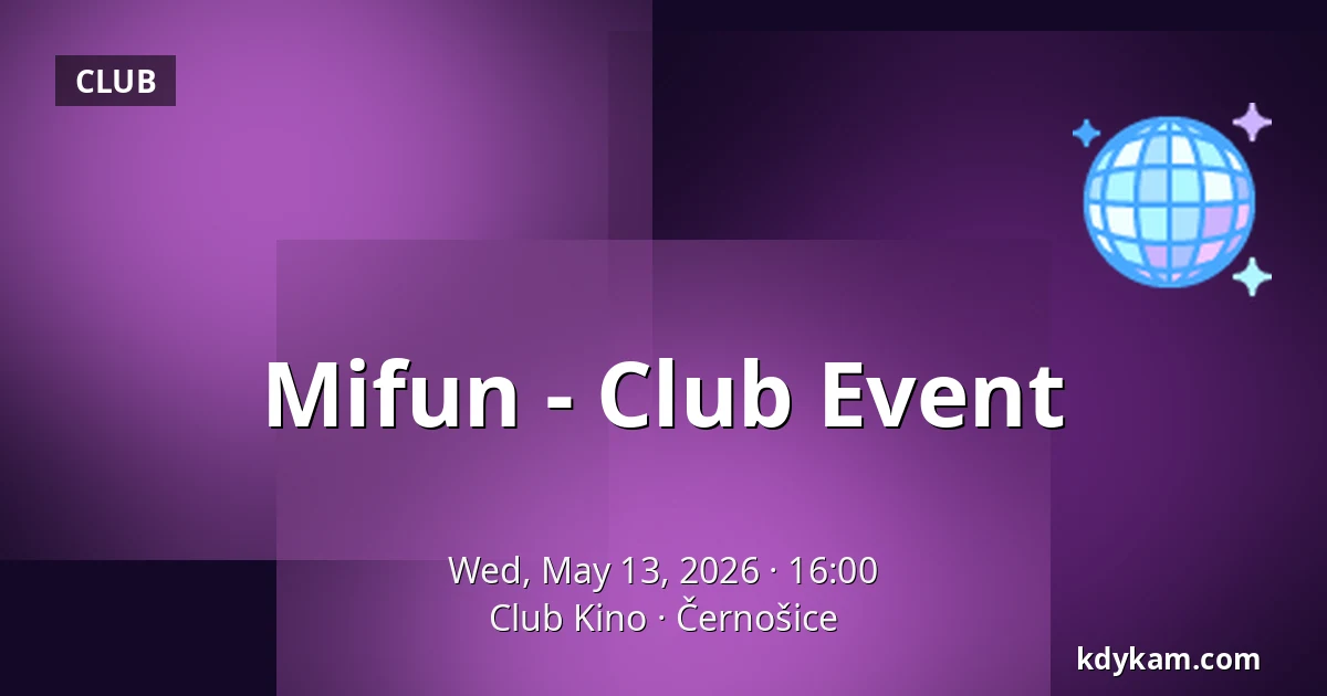 Mifun - Club Event — Club Kino, Černošice