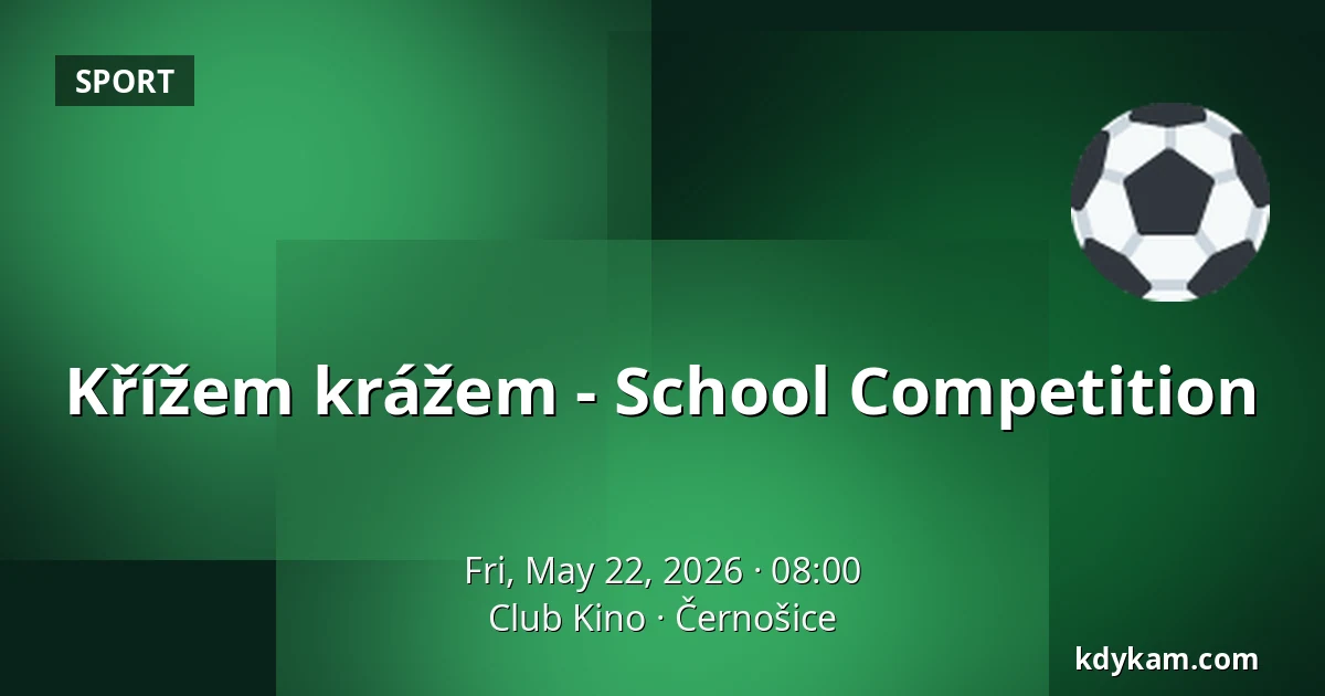 Křížem krážem - School Competition — Club Kino, Černošice