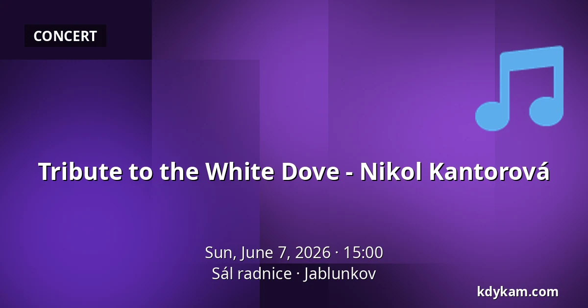 Tribute to the White Dove - Nikol Kantorová — Jablunkov Town Hall, Jablunkov