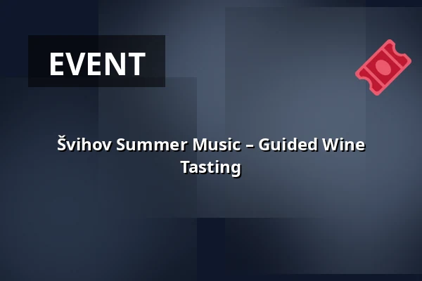 Švihov Summer Music – Guided Wine Tasting — Vodní hrad Švihov, Švihov