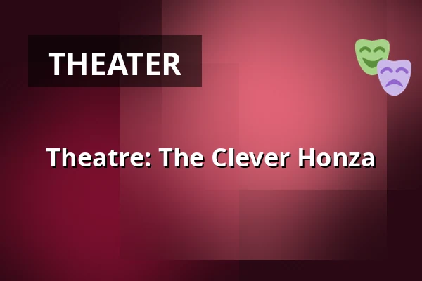 Theatre: The Clever Honza — Kohoutovice, Brno