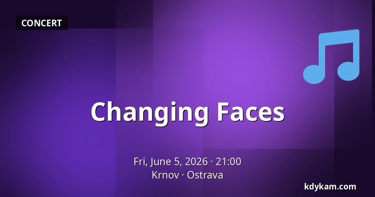 Changing Faces — Krnov, Ostrava