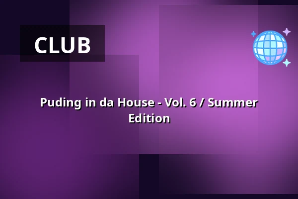 Puding in da House - Vol. 6 / Summer Edition — Alterna Club, Brno
