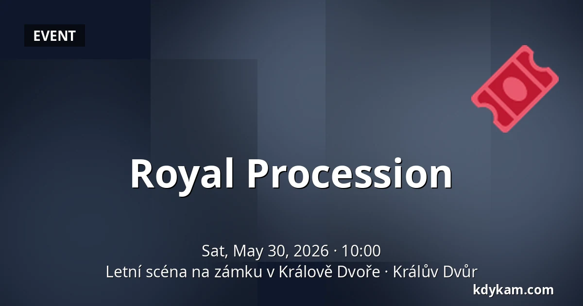 Royal Procession — Summer Stage at Králův Dvůr Castle, Králův Dvůr