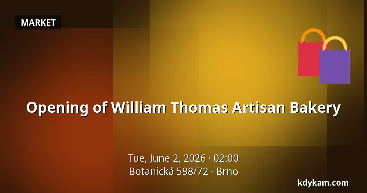 Opening of William Thomas Artisan Bakery — Botanická 598/72, Brno