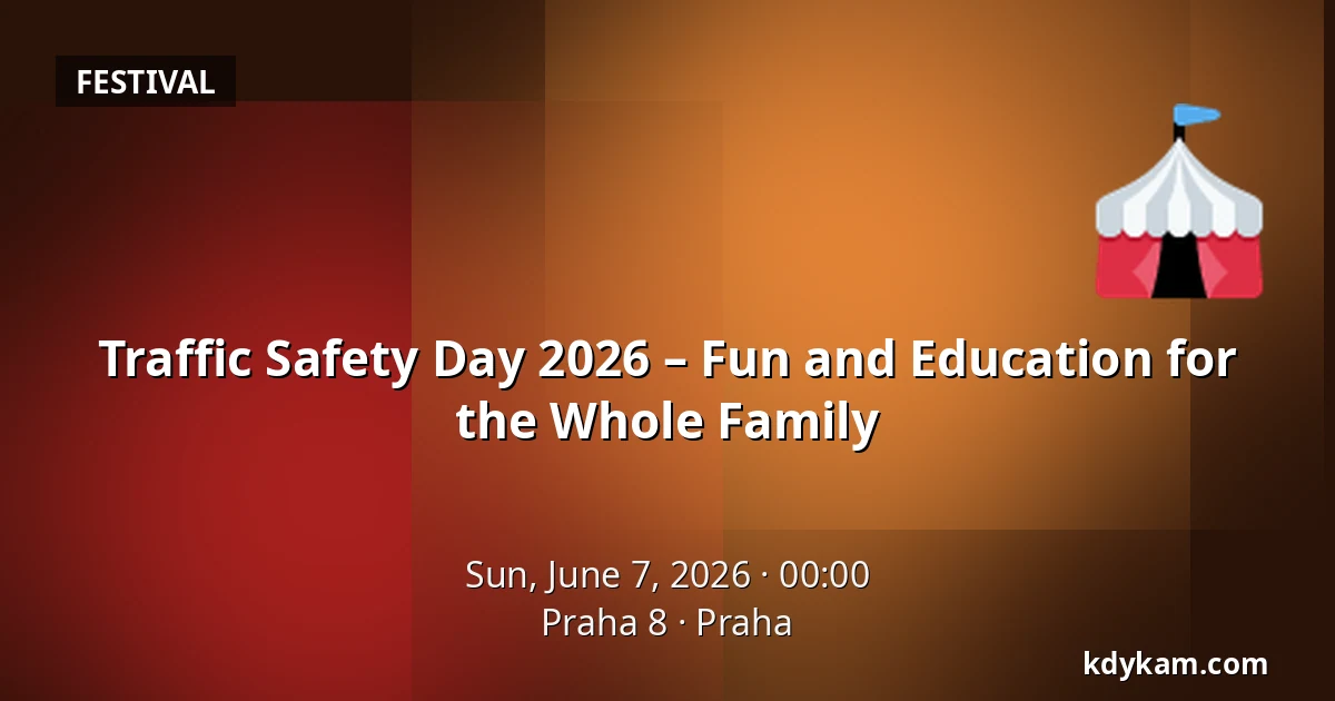Traffic Safety Day 2026 – Fun and Education for the Whole Family — Praha 8, Prague