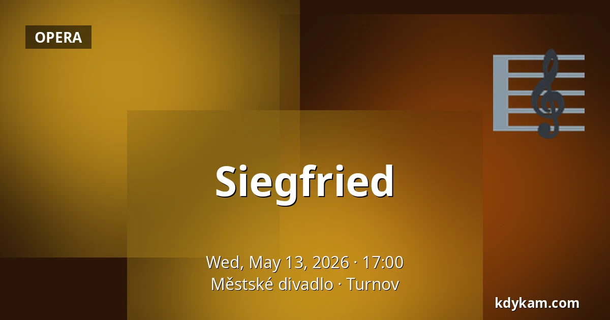 Siegfried — Municipal Theatre, Turnov