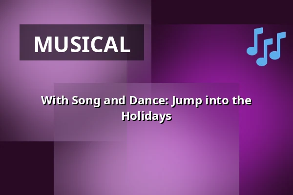 With Song and Dance: Jump into the Holidays — Jiráskovo divadlo, Hronov