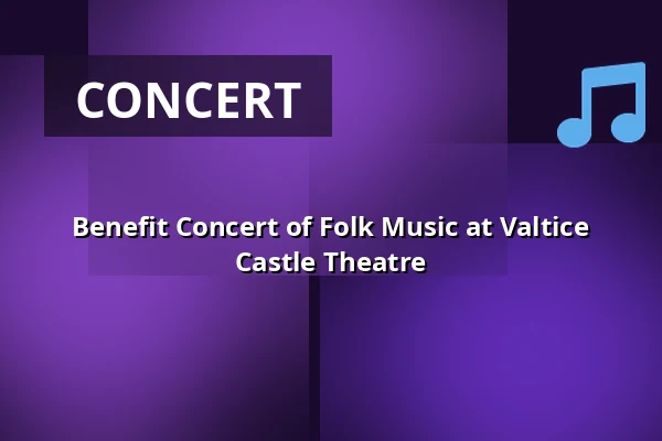 Benefit Concert of Folk Music at Valtice Castle Theatre — Zámek Valtice, Valtice