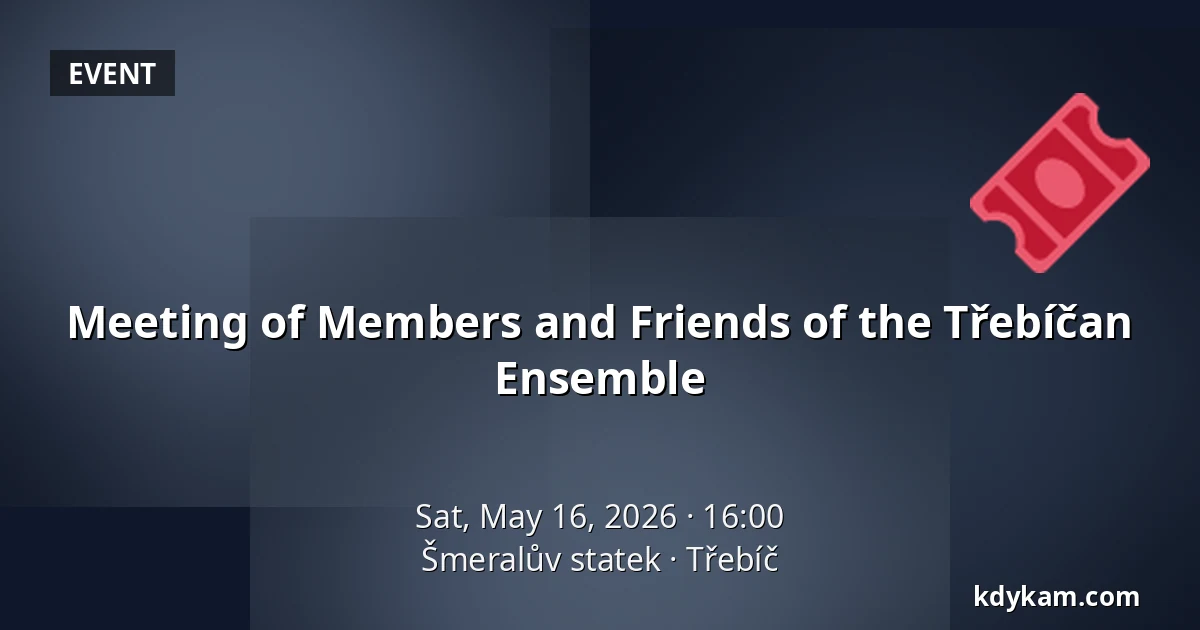 Meeting of Members and Friends of the Třebíčan Ensemble — Šmeralův statek, Třebíč