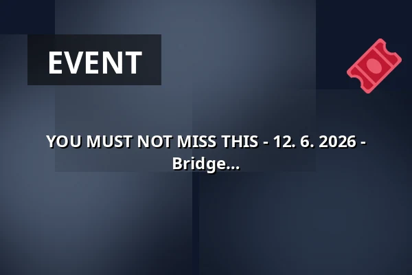 YOU MUST NOT MISS THIS - 12. 6. 2026 - Ceremonial Naming of the Adam Bernau Bridge — Žabovřesky, Brno