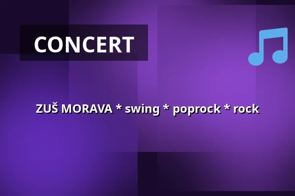 ZUŠ MORAVA * swing * poprock * rock — Zelenáčova Šopa, Zlín