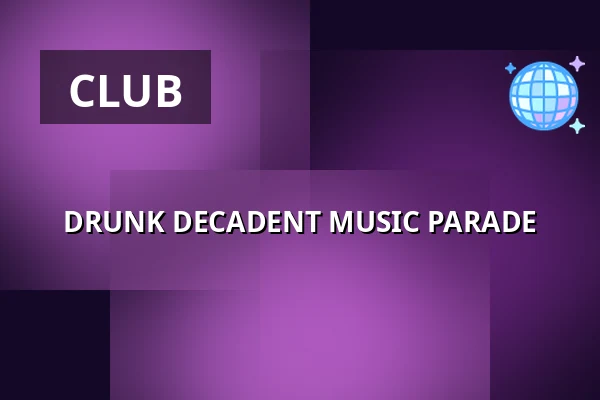 DRUNK DECADENT MUSIC PARADE — Chapeau Rouge, Prague