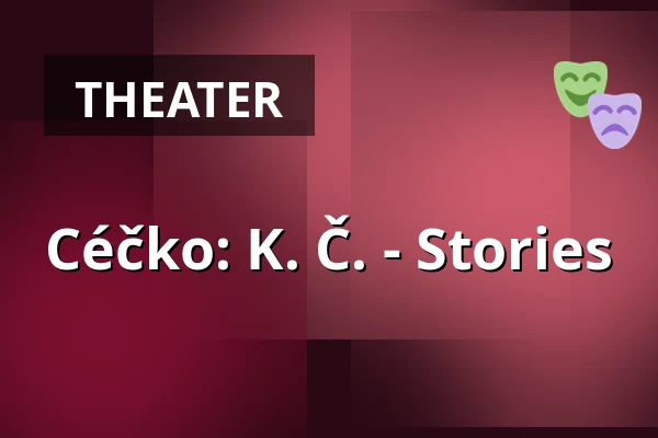 Céčko: K. Č. - Stories — Kino Vesmír, Svitavy
