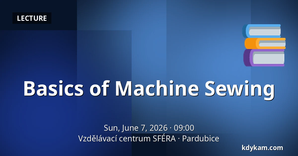 Basics of Machine Sewing — SFÉRA Educational Centre, Pardubice