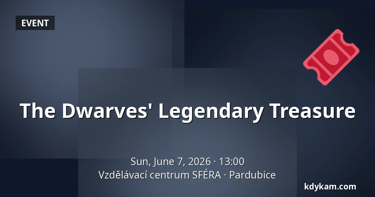 The Dwarves' Legendary Treasure — SFÉRA Educational Centre, Pardubice