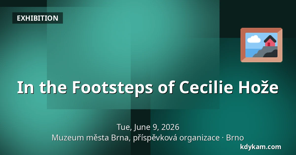 In the Footsteps of Cecilie Hože — City Museum Brno, Brno