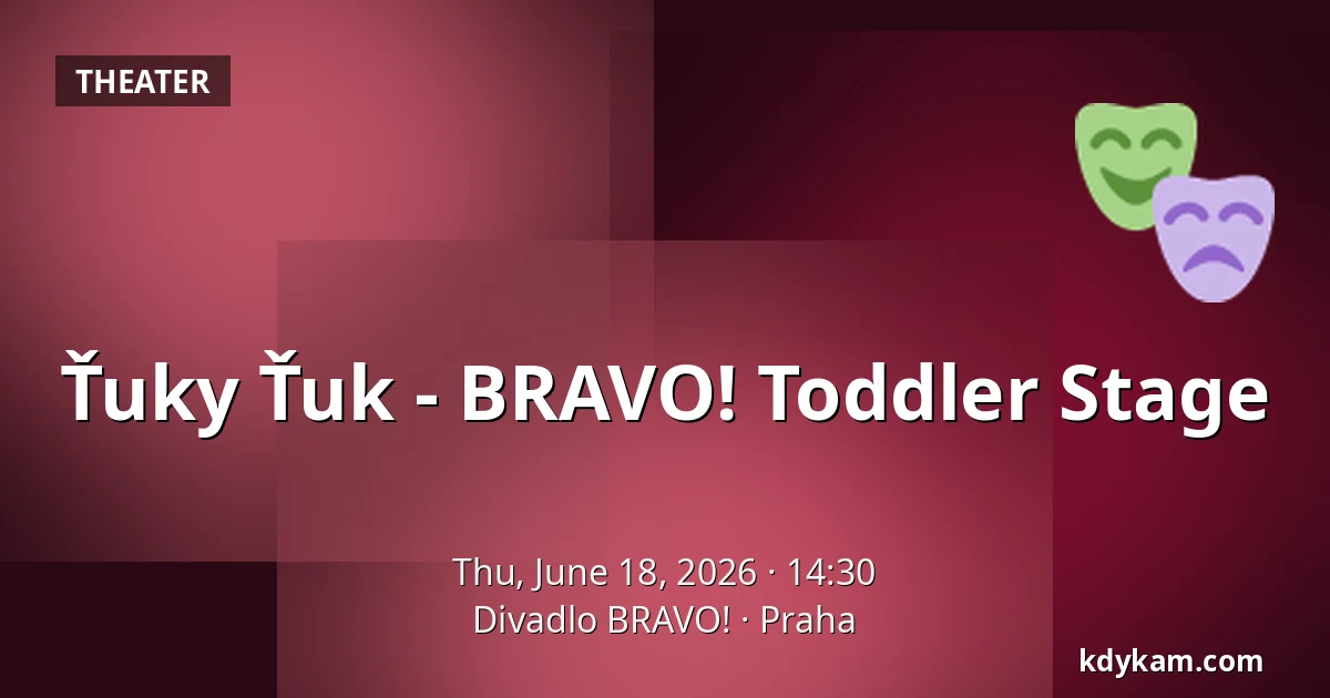 Ťuky Ťuk - BRAVO! Toddler Stage — Theatre BRAVO!, Prague