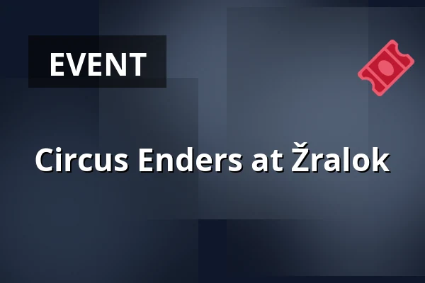 Circus Enders at Žralok — Camping Žralok, Plumlov