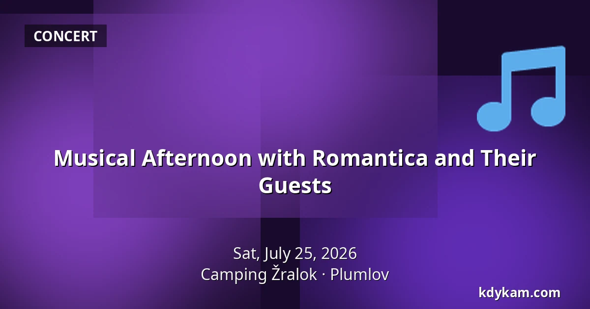 Musical Afternoon with Romantica and Their Guests — Camping Žralok, Plumlov