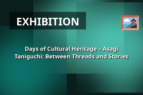 Days of Cultural Heritage – Asagi Taniguchi: Between Threads and Stories — České muzeum stříbra, Kutná Hora