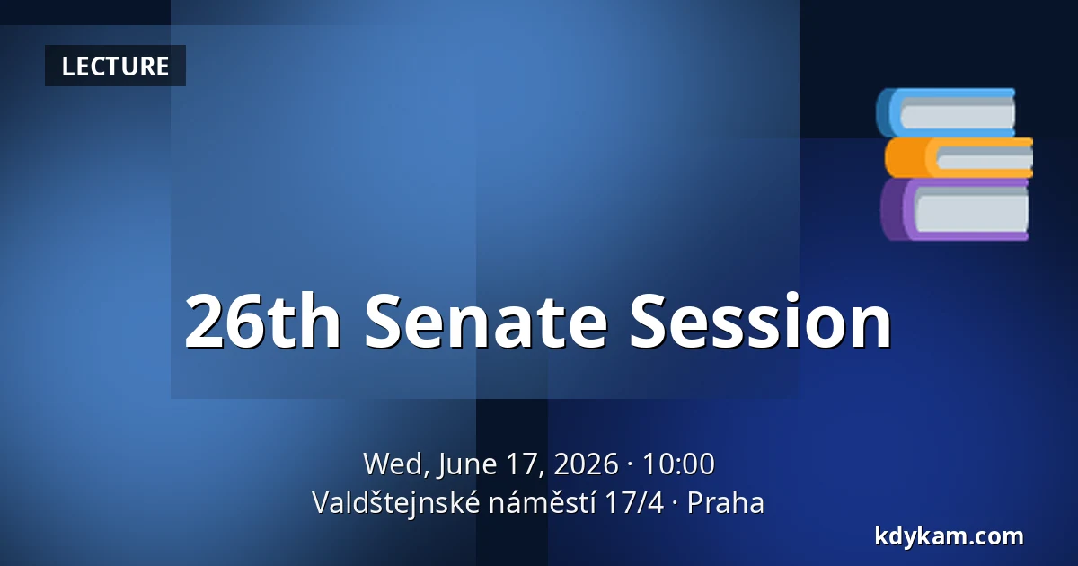 26th Senate Session — Valdštejnské náměstí 17/4, Prague
