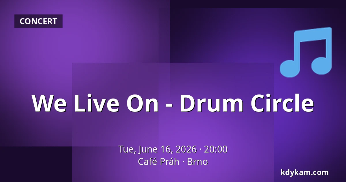 We Live On - Drum Circle — Café Práh, Brno